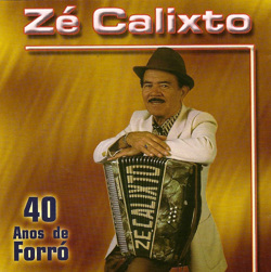 Capa do disco 40 anos de forró, de Zé Calixto